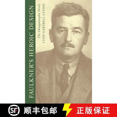 【3-4周达】Faulkner`s Heroic Design – The Yoknapatawpha Novels [9780820333625]