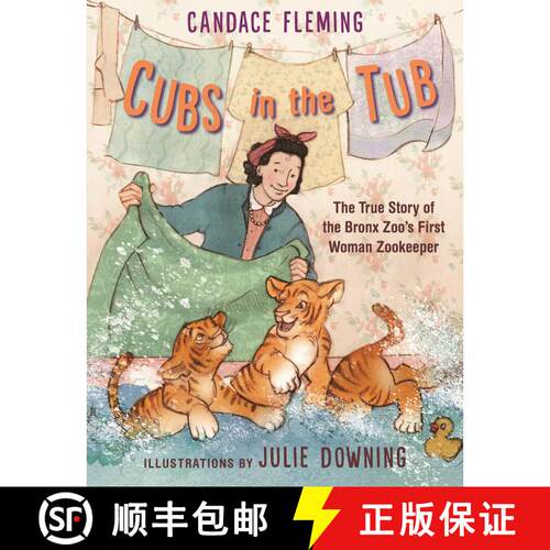 【3-4周达】Cubs in the Tub: The True Story of the Bronx Zoo's First Woman Zookeeper [9780823461677]