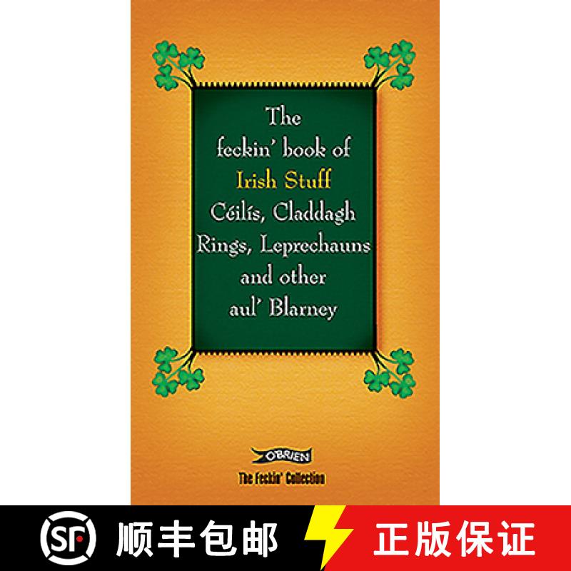 【2-3周达】The Feckin' Book of Irish Stuff: Céilís, Claddagh Rings, Leprechauns & Other Aul' Blarney [9781847172402]