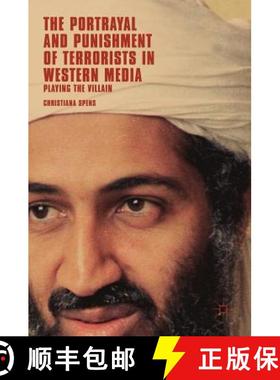 【3-4周达】The Portrayal and Punishment of Terrorists in Western Media : Playing the Villain [9783030048815]