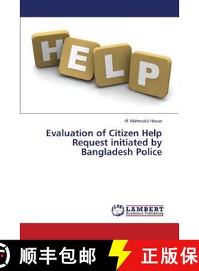 预订 Evaluation of Citizen Help Request initiated by Bangladesh Police [9783659526862]