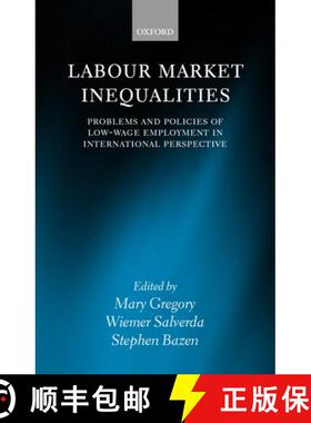 【3-4周达】Labour Market Inequalities: Problems and Policies of Low-Wage Employment in International ... [9780199241699]