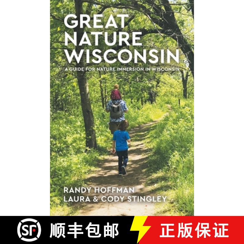 【3-4周达】Great Nature Wisconsin: A Guide for Nature Immersion in Wisconsin [9781955656757]