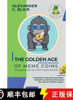 预订 The Golden Age of Meme Coins: TrumpCoin, Pepecash, and other memetic currencies that paved the w... [9784143444181]