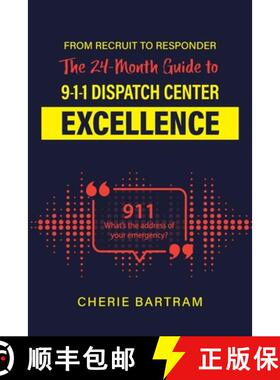 【3-4周达】From Recruit to Responder: The 24-Month Guide to 9-1-1 Dispatch Center Excellence [9798889556060]