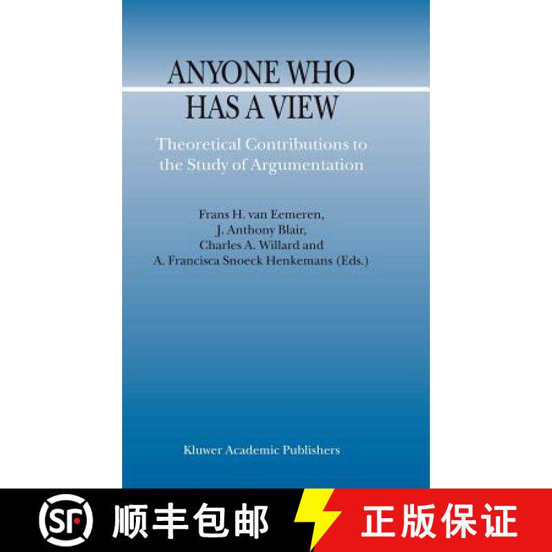 【3-4周达】Anyone Who Has a View : Theoretical Contributions to the Study of Argumentation [9781402014550]