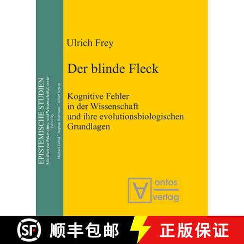 【3-4周达】精装 Der blinde Fleck – Kognitive Fehler in der Wissenschaft und ihre evolutionsbiologisc... [9783110322897]