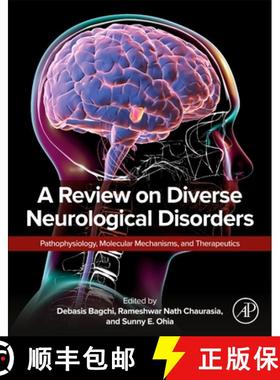 【3-4周达】A Review on Diverse Neurological Disorders: Pathophysiology, Molecular Mechanisms, and The... [9780323957359]