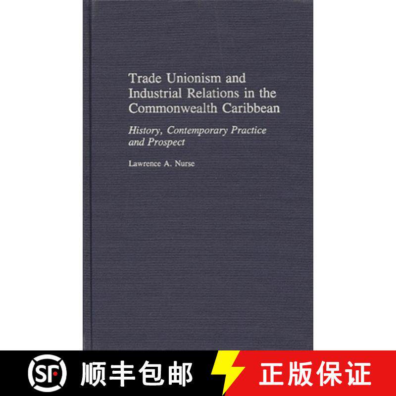预订 Trade Unionism and Industrial Relations in the Commonwealth Caribbean: History, Contemporary Pra... [9780313283802]