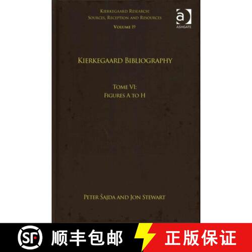 【3-4周达】精装 Volume 19, Tome VI: Kierkegaard Bibliography: Figures A to H [9781138209572]