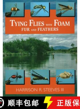 【3-4周达】Tying Flies with Foam, Fur, and Feathers [9780811729093]