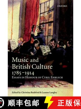 【3-4周达】Music and British Culture, 1785-1914: Essays in Honour of Cyril Ehrlich [9780198167303]