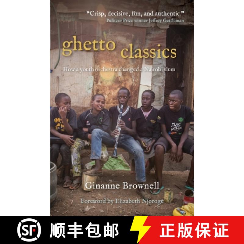 【3-4周达】Ghetto Classics: How a Youth Orchestra Changed a Nairobi Slum [9781958363508]