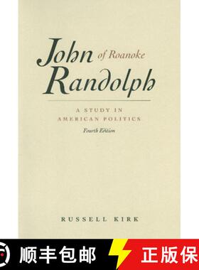 【3-4周达】John Randolph of Roanoke, 4th Edition: A Study in American Politics [9780865971509]