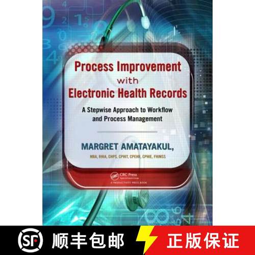 【3-4周达】Process Improvement with Electronic Health Records: A Stepwise Approach to Workflow and Pr... [9781439872338]