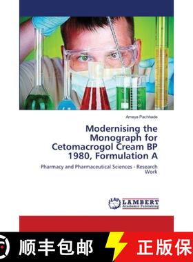 预订 Modernising the Monograph for Cetomacrogol Cream BP 1980, Formulation A [9783659398155]