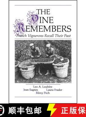 【3-4周达】The Vine Remembers : French Vignerons Recall Their Past [9780873959148]