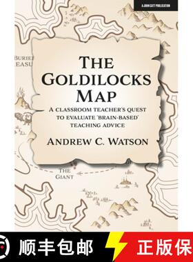 【3-4周达】Goldilocks Map: A classroom teacher's quest to evaluate 'brain-based' teaching advice: A c... [9781913622558]