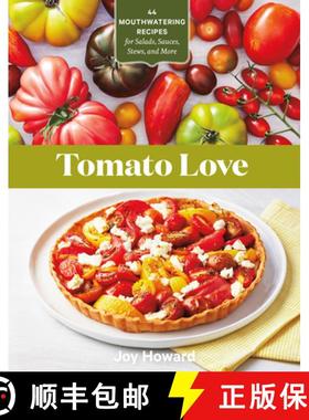 【3-4周达】Tomato Love: 44 Mouthwatering Recipes for Salads, Sauces, Stews, and More [9781635864670]