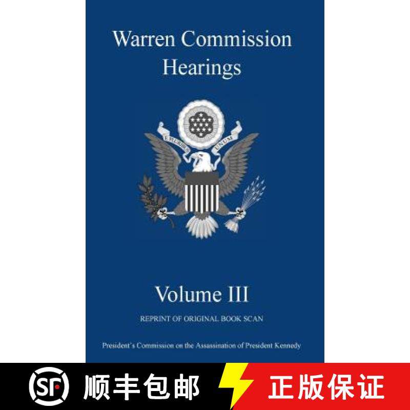 预订 Warren Commission Hearings: Volume III: Reprint of Original Book Scan [9781942842231]