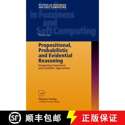 【3-4周达】精装 Propositional, Probabilistic and Evidential Reasoning : Integrating Numerical and Sym... [9783790814149]