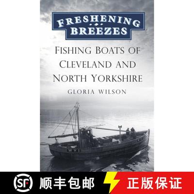 【3-4周达】Freshening Breezes: Fishing Boats of Cleveland and North Yorkshire [9780752480411]