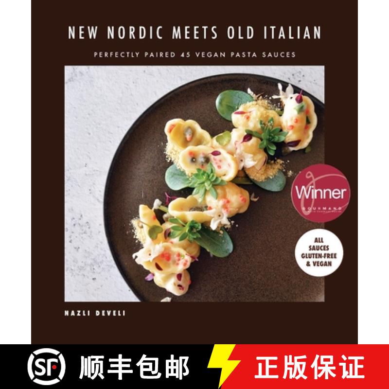 【3-4周达】NEW NORDIC MEETS OLD ITALIAN (Winner of the Gourmand Awards 2023): Perfectly Paired 45 Veg... [9798987853610]