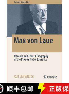 【3-4周达】Max von Laue : Intrepid and True: A Biography of the Physics Nobel Laureate [9783030946982]
