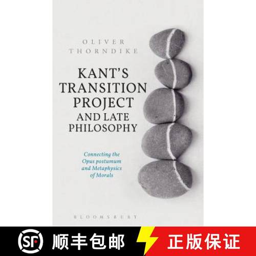 预订 Kant's Transition Project and Late Philosophy: Connecting the Opus postumum and Metaphysics of M... [9781350050303]