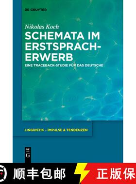 【3-4周达】Schemata Im Erstspracherwerb: Eine Traceback-Studie Fur Das Deutsche [9783110736526]