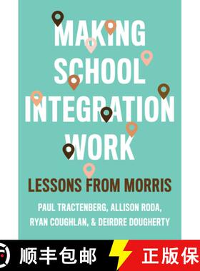 【3-4周达】Making School Integration Work: Lessons from Morris [9780807763629]