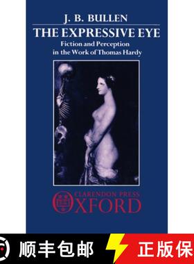 【3-4周达】The Expressive Eye: Fiction and Perception in the Work of Thomas Hardy [9780198128588]