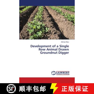 预订 Development of a Single Row Animal Drawn Groundnut Digger [9786139457472]