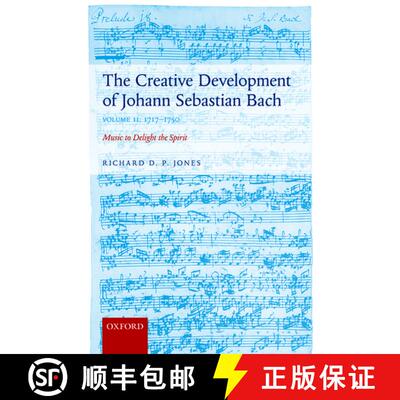 预订 The Creative Development of Johann Sebastian Bach, Volume II: 1717-1750: Music to Delight the Sp... [9780198739272]