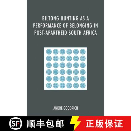 【3-4周达】精装 Biltong Hunting as a Performance of Belonging in Post-Apartheid South Africa [9780739188583]