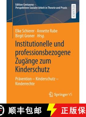 【3-4周达】Institutionelle und professionsbezogene Zugänge zum Kinderschutz : Prävention - Kindersc... [9783658350963]