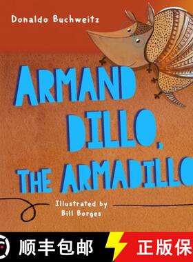 预订 Armand Dillo the Armadillo [9781949868814]