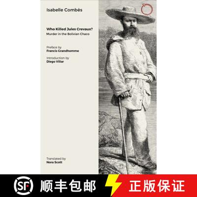 【3-4周达】Who Killed Jules Crevaux? – Murder in the Bolivian Chaco [9781912808564]