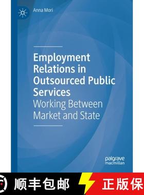【3-4周达】Employment Relations in Outsourced Public Services : Working Between Market and State [9783030246297]