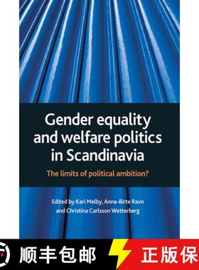 【2-3周达】Gender Equality and Welfare Politics in Scandinavia: The Limits of Political Ambition? [9781847424655]