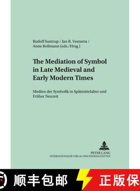预订 The Mediation of Symbol in Late Medieval and Early Modern Times - Medien der Symbolik in Spaetmi... [9783631530221]