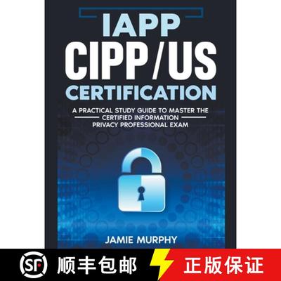 【3-4周达】IAPP CIPP/US Certification A Practical Study Guide to Master the Certified Information Pri... [9798224266401]