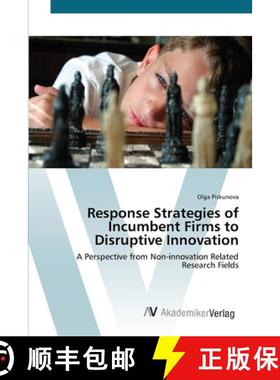 预订 Response Strategies of Incumbent Firms to Disruptive Innovation [9783639426090]