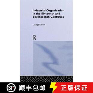 【3-4周达】Industrial Organization in the Sixteenth and Seventeenth Centuries : Unwin, G. [9781138992436]