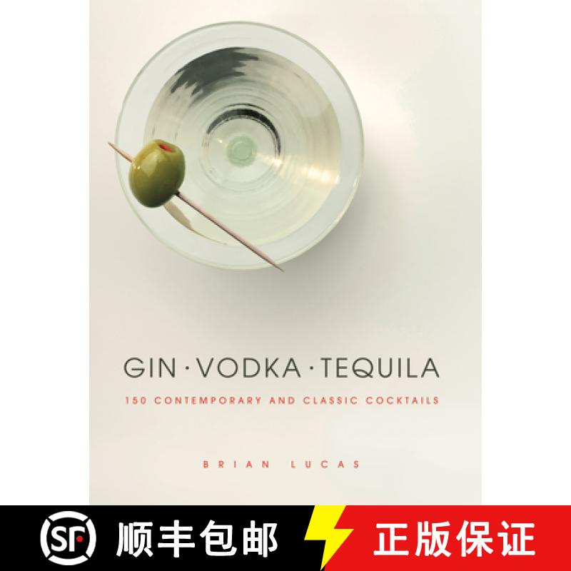 【3-4周达】Gin, Vodka, Tequila: 150 Contemporary and Classic Cocktails [9781848992016]