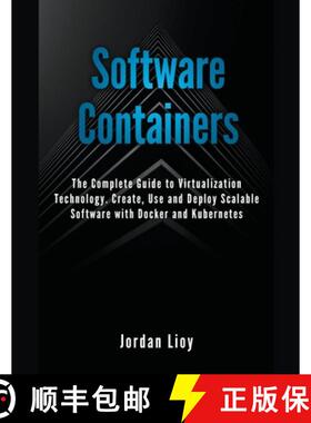 预订 Software Containers: The Complete Guide to Virtualization Technology. Create, Use and Deploy Sca... [9798215099186]