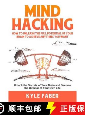 【3-4周达】Mind Hacking: How to Unleash the Full Potential of Your Brain to Achieve Anything You Want... [9781950010097]