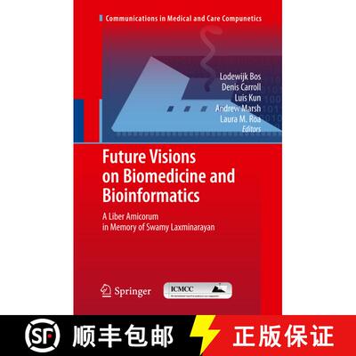 【3-4周达】Future Visions on Biomedicine and Bioinformatics 1 : A Liber Amicorum in Memory of Swamy L... [9783642150500]