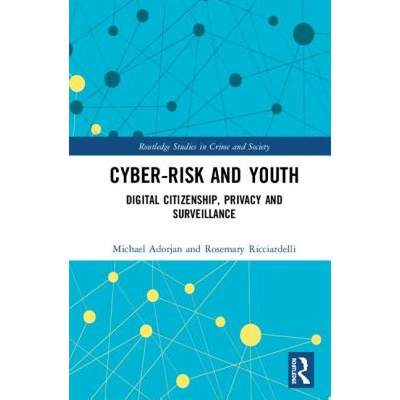 【4周达】Cyber-risk and Youth : Digital Citizenship, Privacy and Surveillance [9781138067387]