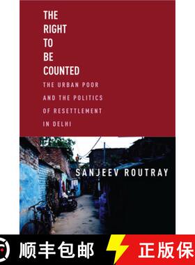【3-4周达】The Right to Be Counted: The Urban Poor and the Politics of Resettlement in Delhi [9781503630840]